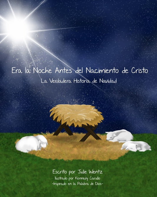 Era la Noche Antes del Nacimiento de Cristo – La Verdadera Historia de Navidad (Copia blanda firmada por la autora)